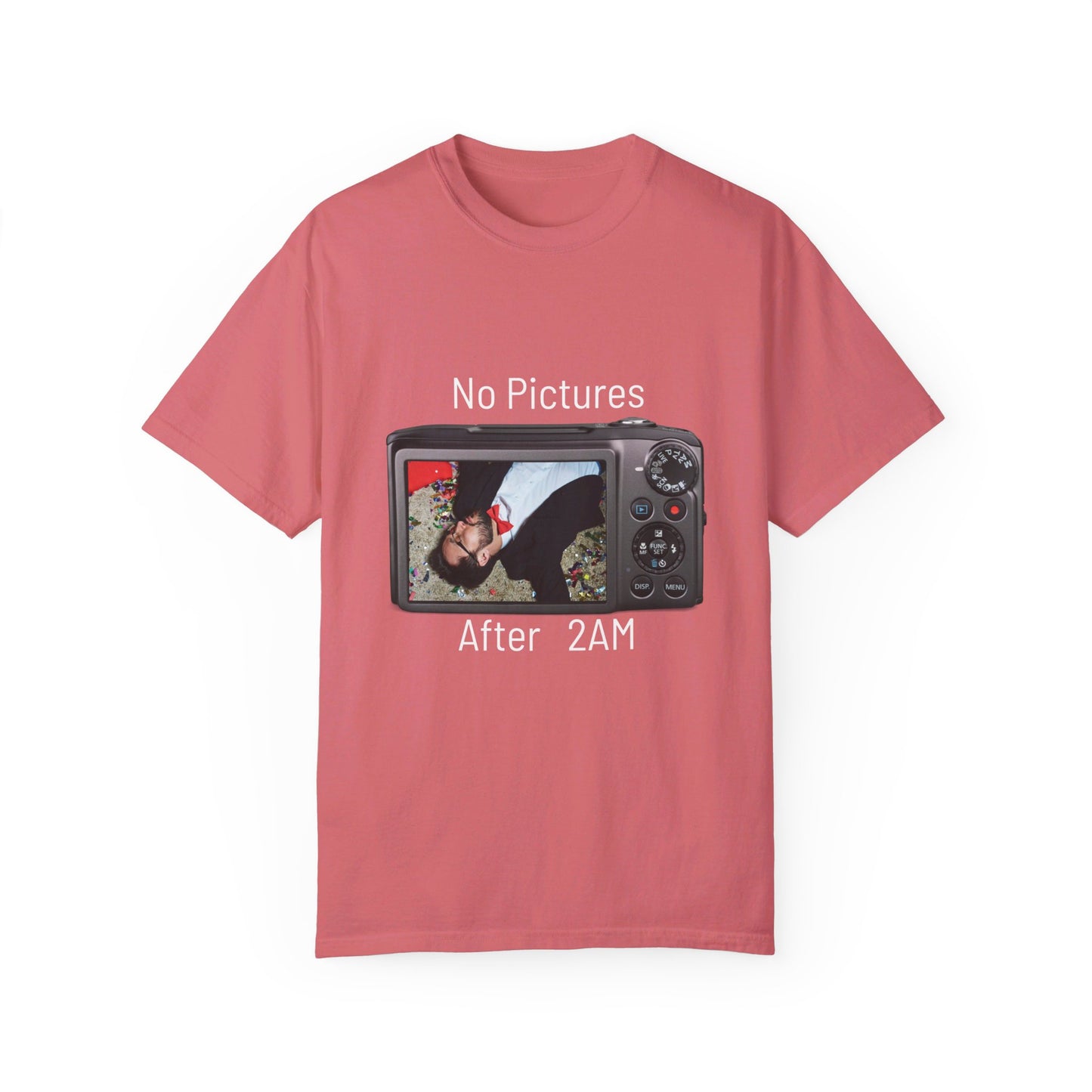 No Pictures after 2Am Unisex Garment-Dyed T-shirt