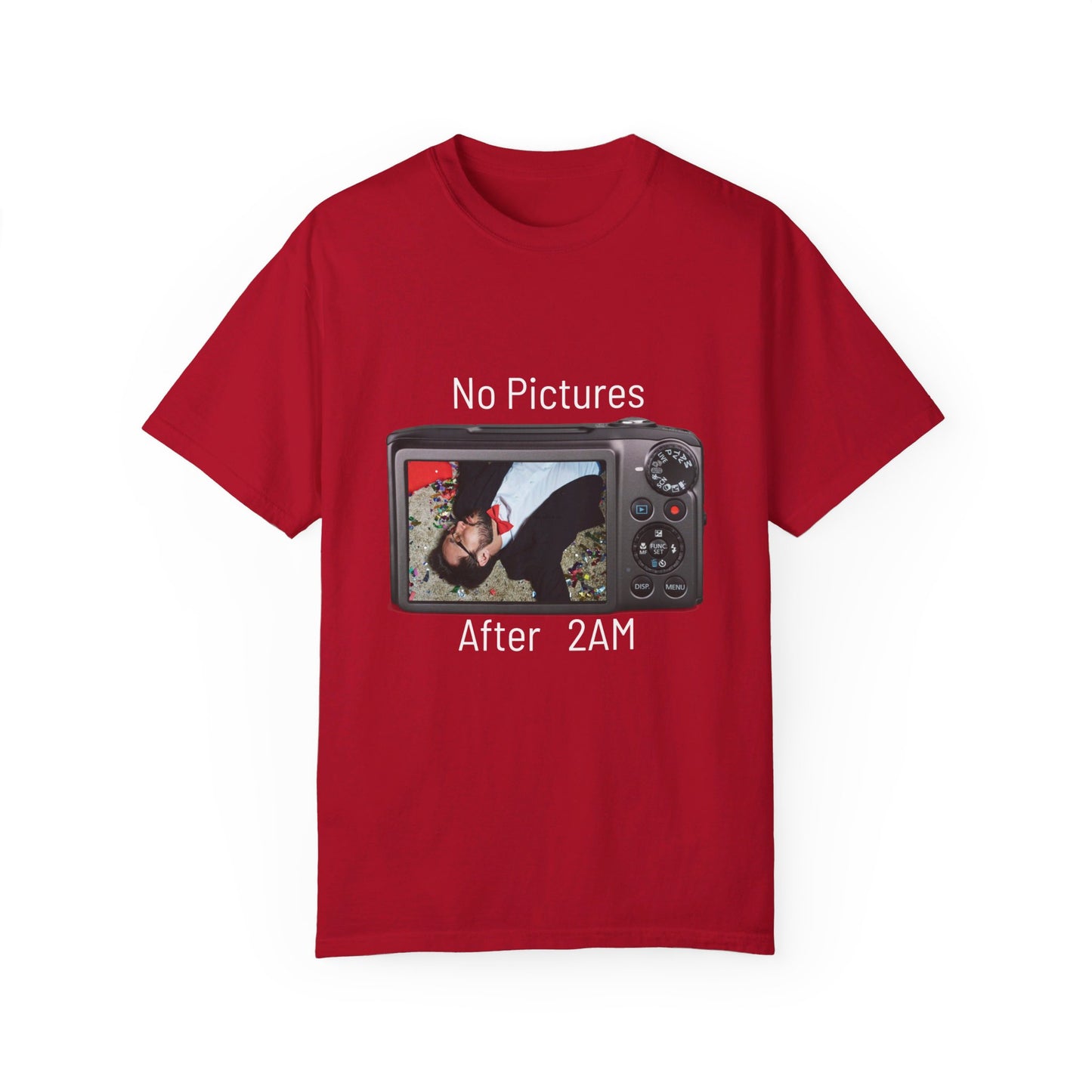 No Pictures after 2Am Unisex Garment-Dyed T-shirt