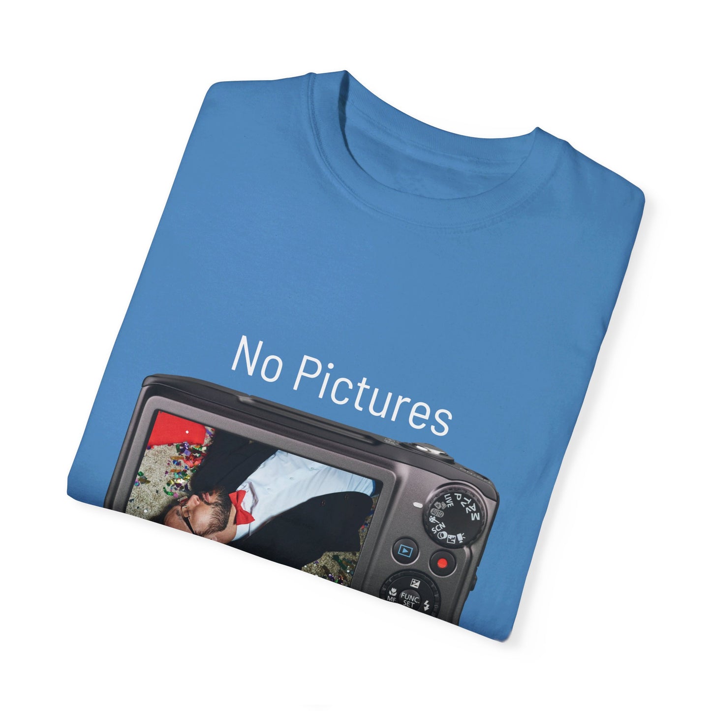 No Pictures after 2Am Unisex Garment-Dyed T-shirt