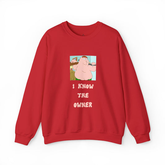 Crewneck Sweatshirt — Funny 'I Know The Owner' Cartoon Graphic