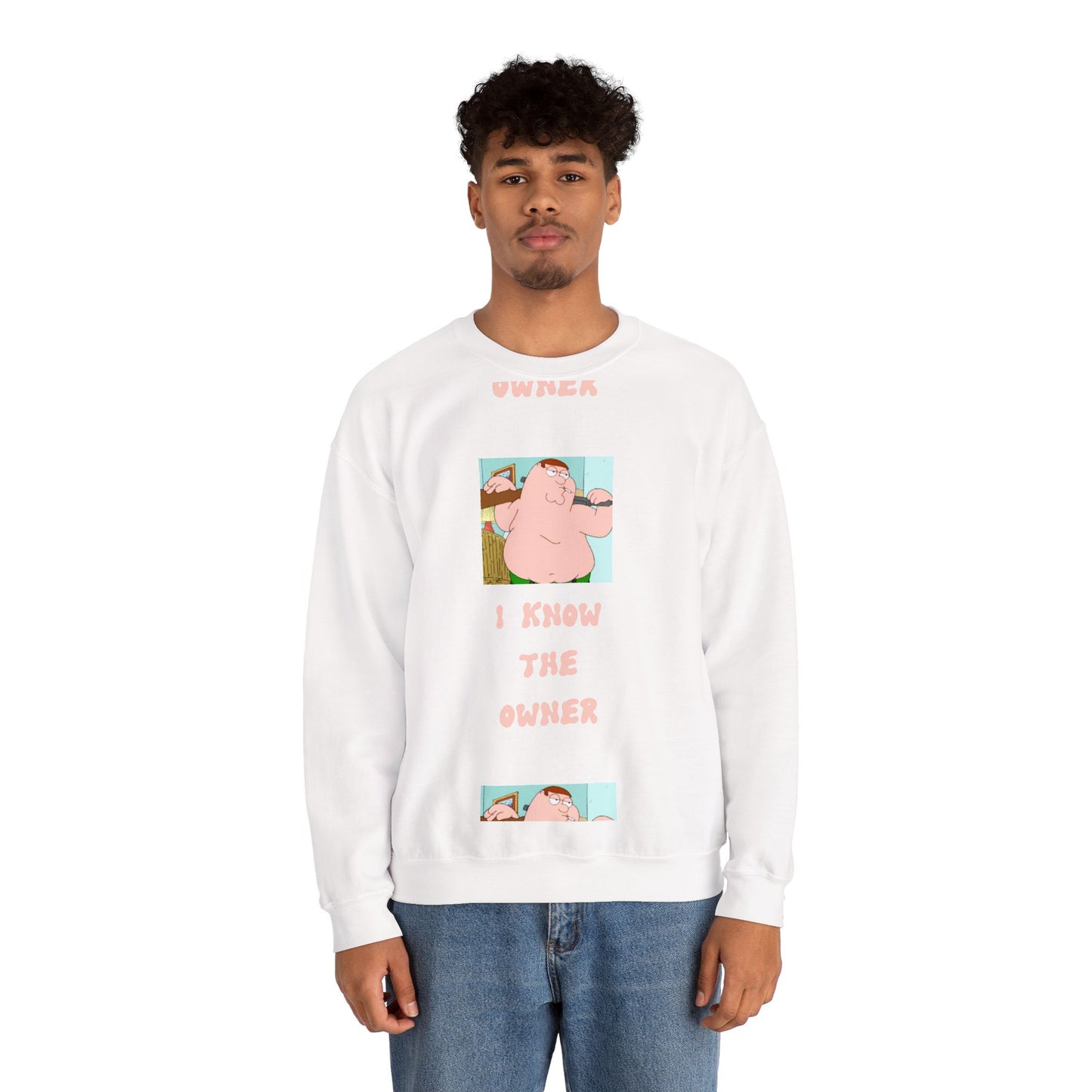 Crewneck Sweatshirt — Funny 'I Know The Owner' Cartoon Graphic