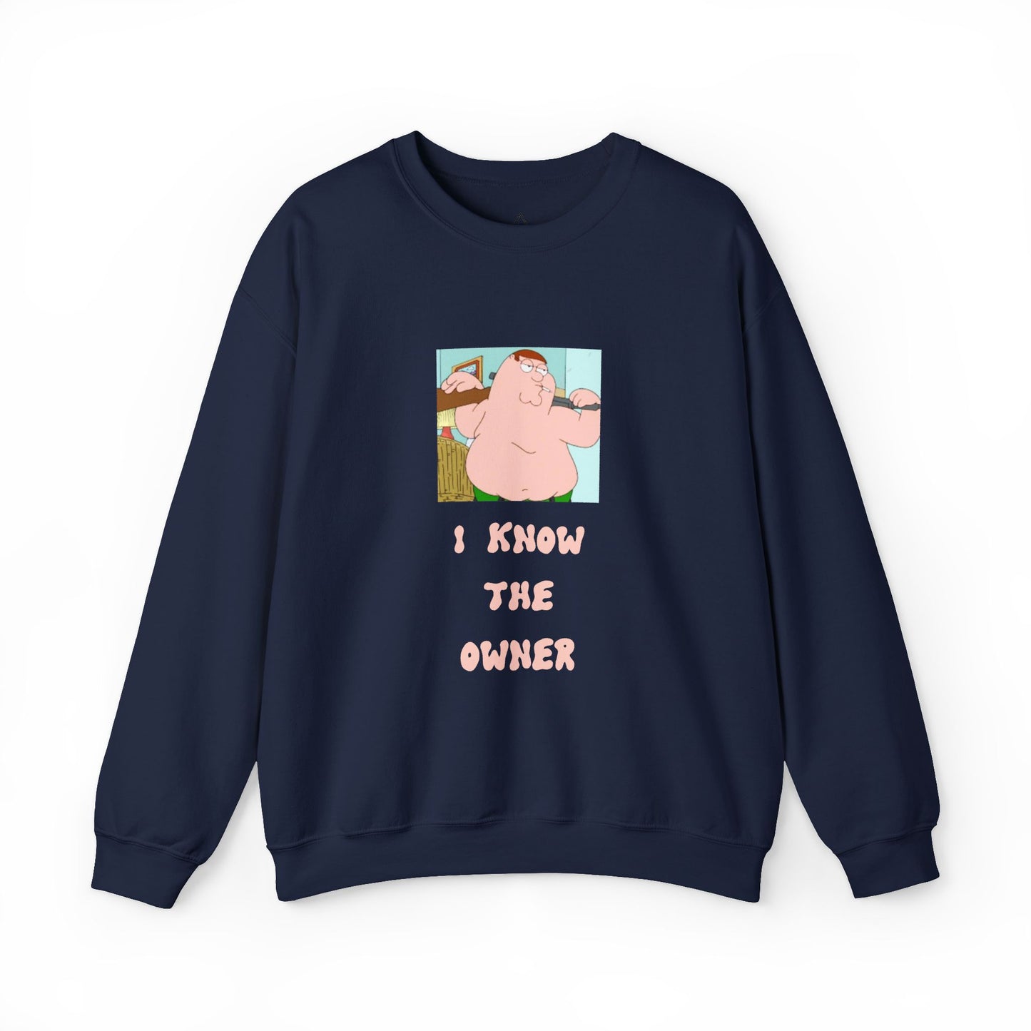 Crewneck Sweatshirt — Funny 'I Know The Owner' Cartoon Graphic