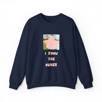 Crewneck Sweatshirt — Funny 'I Know The Owner' Cartoon Graphic
