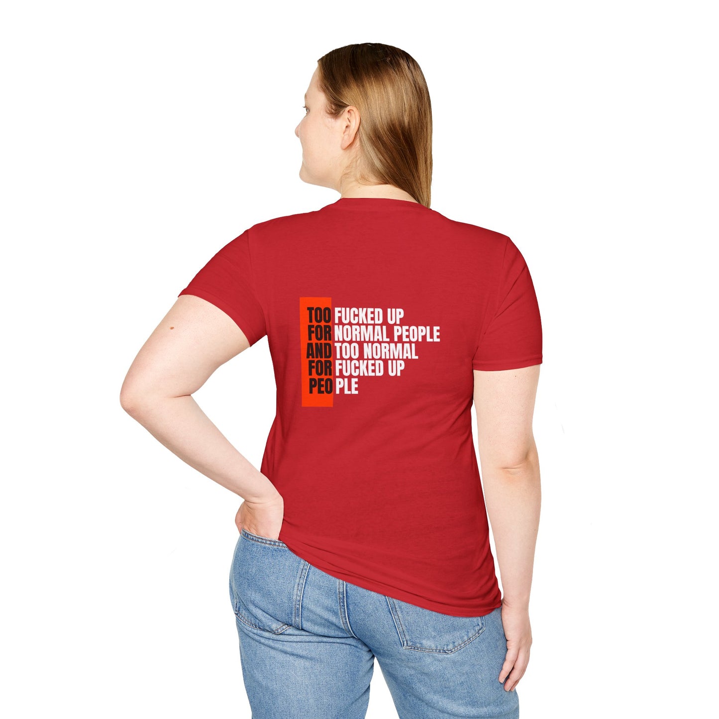 Eerisistable T-Shirt — “Too Fucked Up For Normal People” Bold Graphic Tee