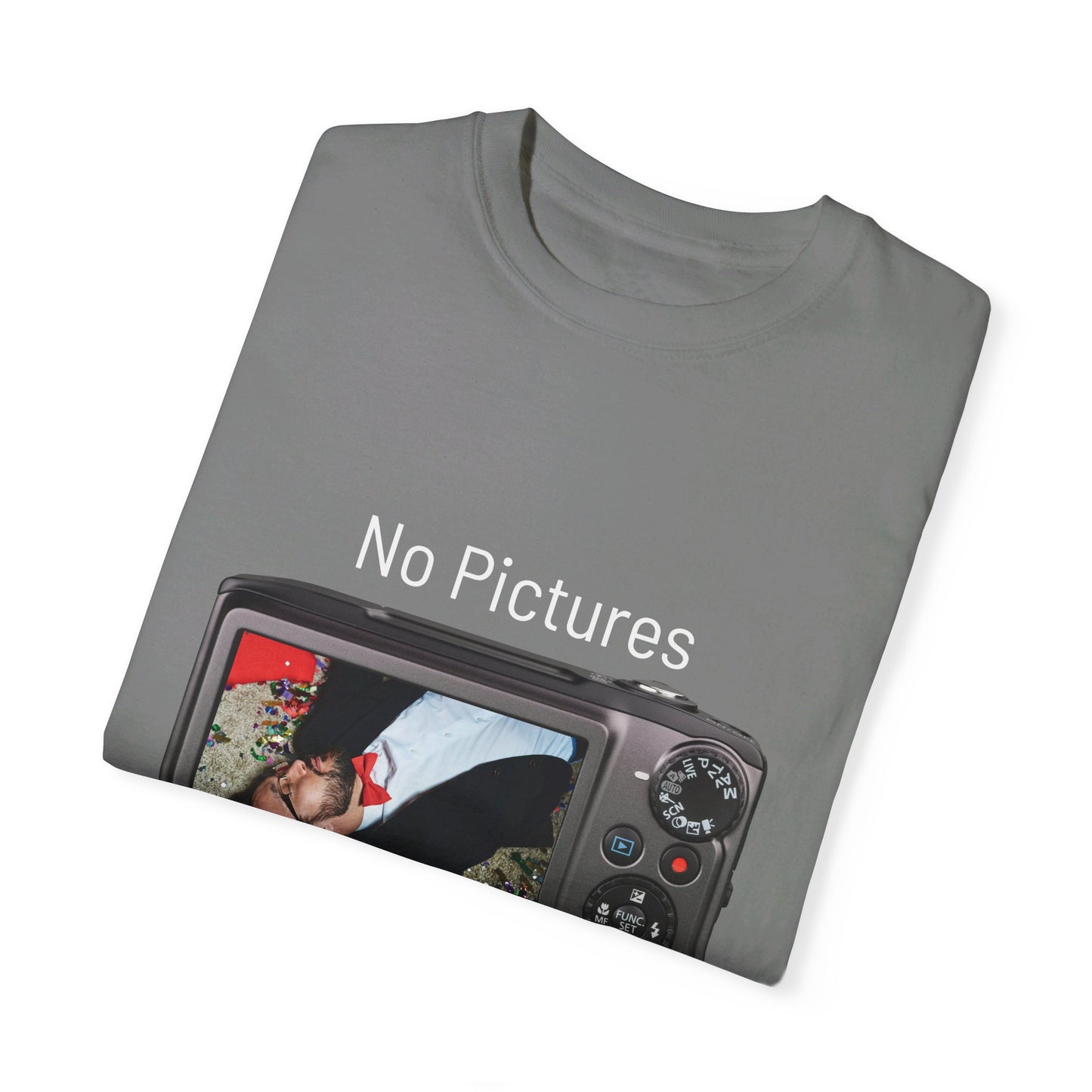 No Pictures after 2Am Unisex Garment-Dyed T-shirt